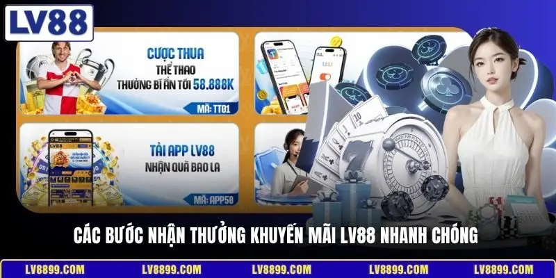 Các bước nhận thưởng khuyến mãi LV88 nhanh chóng