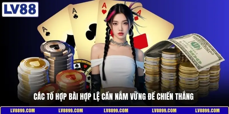 Các tổ hợp bài hợp lệ cần nắm vững để chiến thắng