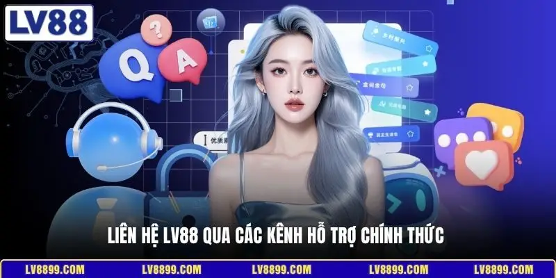 Liên hệ LV88 qua các kênh hỗ trợ chính thức