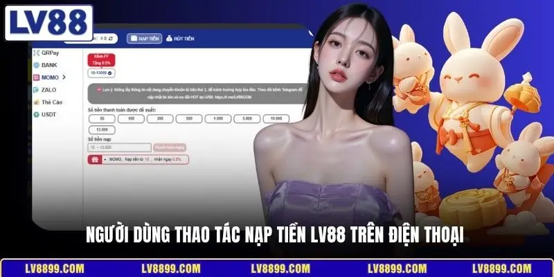 Người dùng thao tác nạp tiền LV88 trên điện thoại