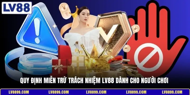 Quy định miễn trừ trách nhiệm LV88 dành cho người chơi